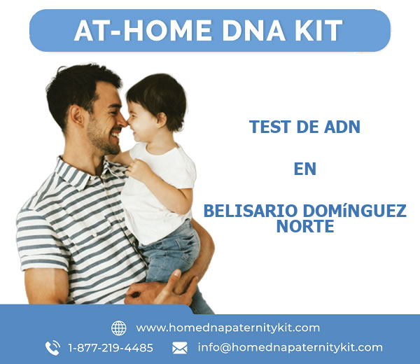 Test de ADN en Belisario Domínguez Norte