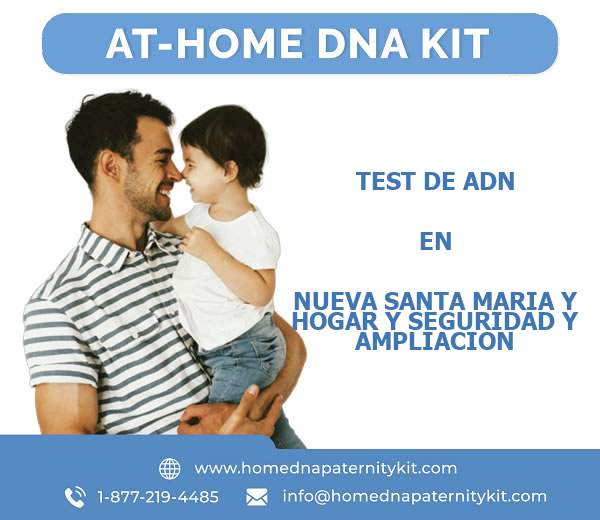 Test de ADN en Nueva Santa Maria y Hogar y Seguridad y Ampliacion